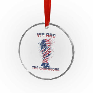 We Are Champions Crystal Glass Ornament USA Soccer Lover Gift TS12 Print Your Wear