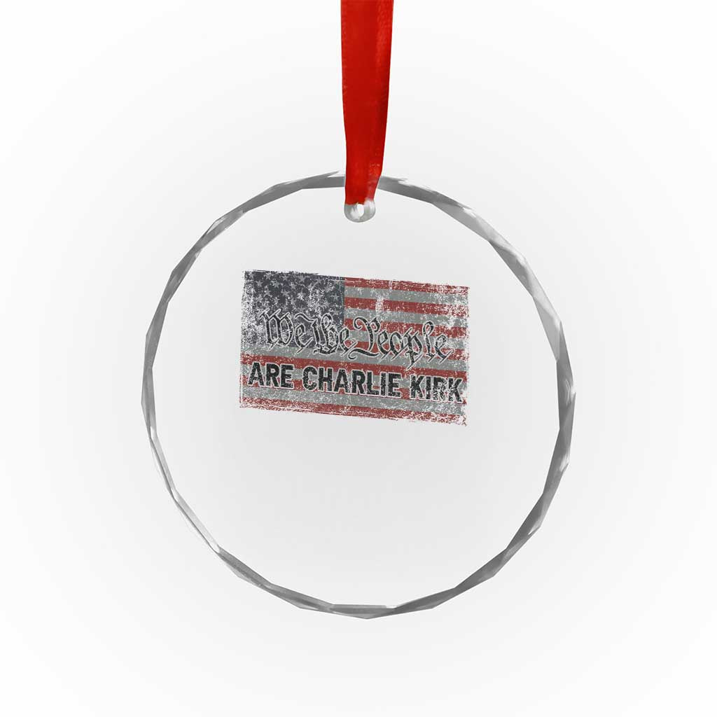 We Are Charlie Kirk Crystal Glass Ornament We The People Vintage American Flag TS11 Print Your Wear