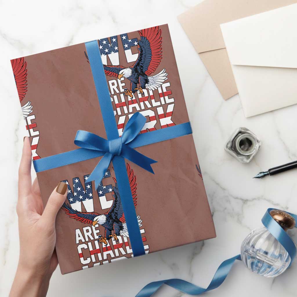 We Are Charlie Kirk Patriotic Wrapping Paper Roll United We Stand Strong and Honor American Eagle Graphic TS02 Mocha Print Your Wear