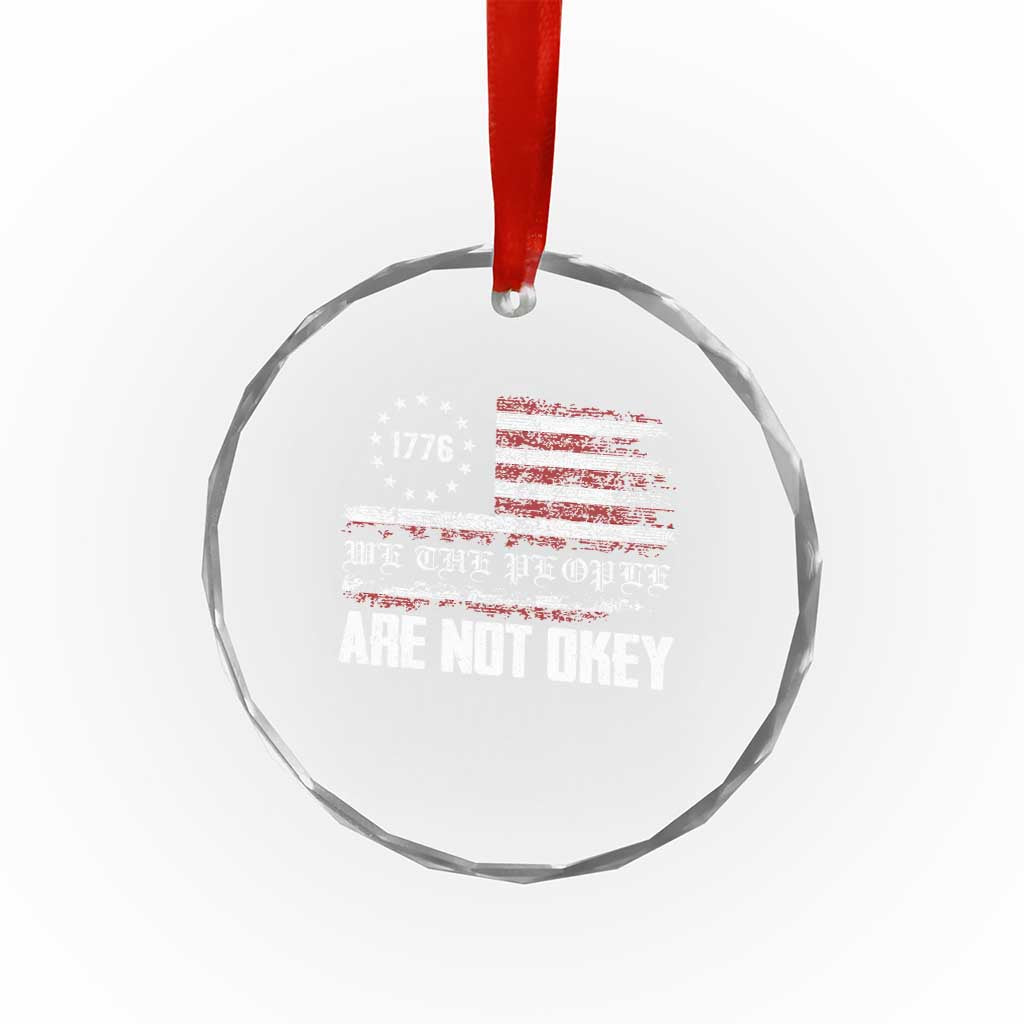 We Are Not Okay Crystal Glass Ornament US Flag We The People TS10 Print Your Wear