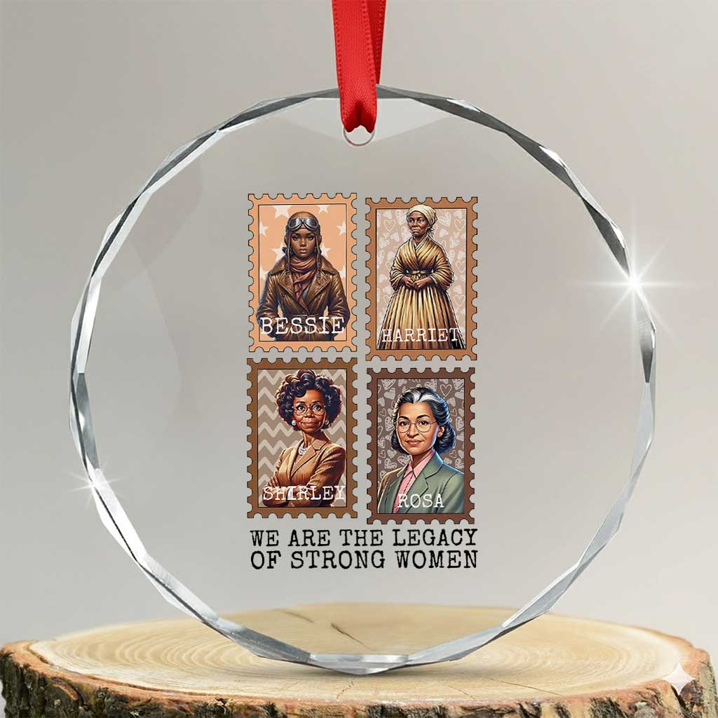 We Are The Legacy Of Strong Women Crystal Glass Ornament Black History Month Gift TS12 Transparent Glass 3'' Circle Print Your Wear