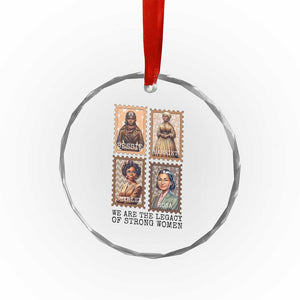 We Are The Legacy Of Strong Women Crystal Glass Ornament Black History Month Gift TS12 Print Your Wear