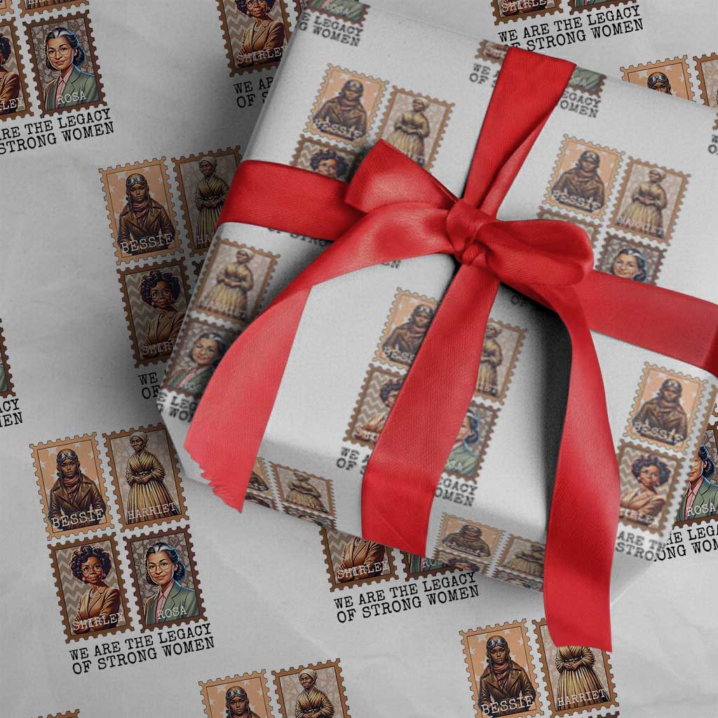 We Are The Legacy Of Strong Women Wrapping Paper Roll Black History Month Gift TS12 White Print Your Wear