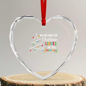 We Can Leave The Christmas Lights Up 'Till January Xmas Tree Heart Crystal Glass Ornament TS02 Transparent Glass 3'' Heart Print Your Wear