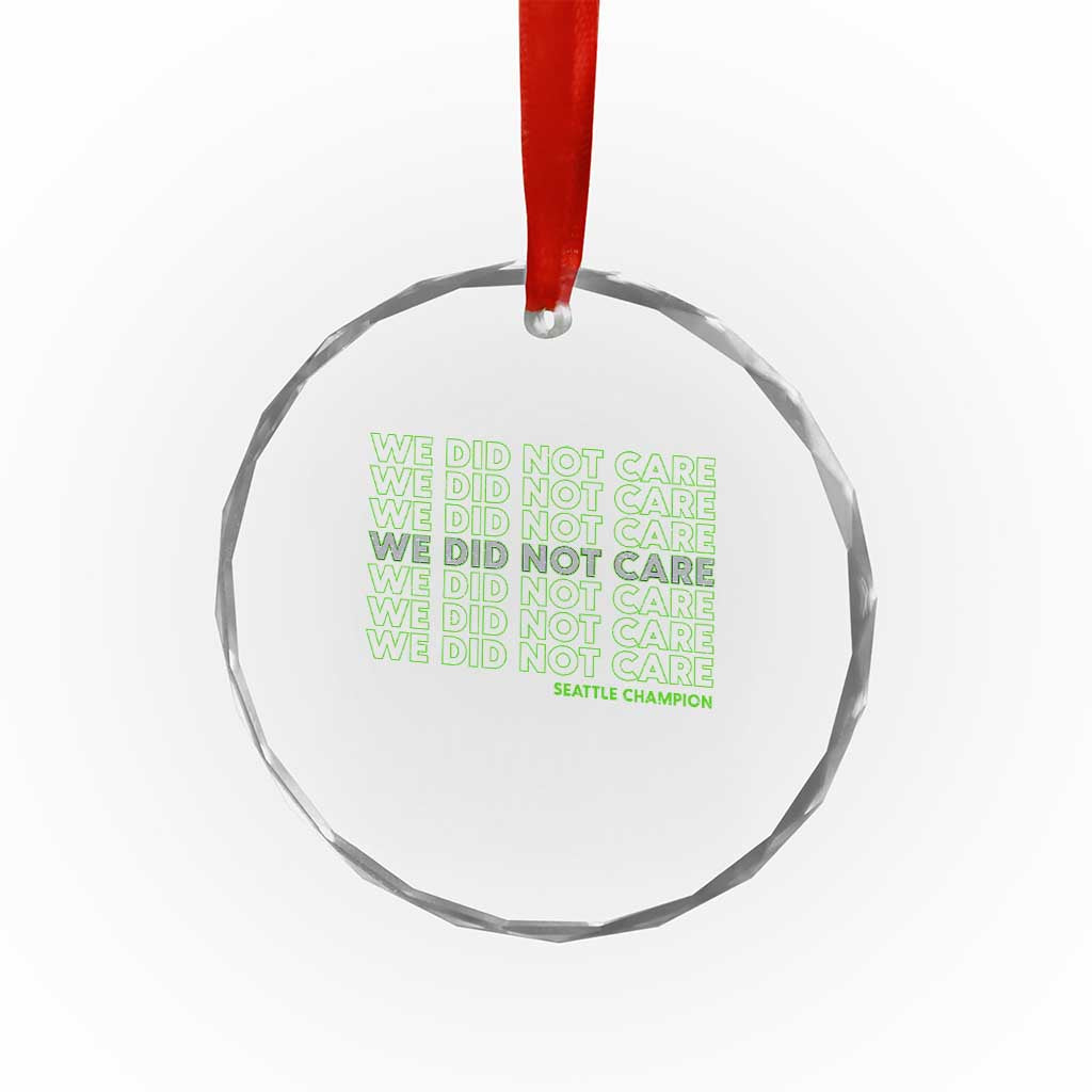 We Did Not Care Crystal Glass Ornament Powerful Sarcastic Quote TS14 Print Your Wear