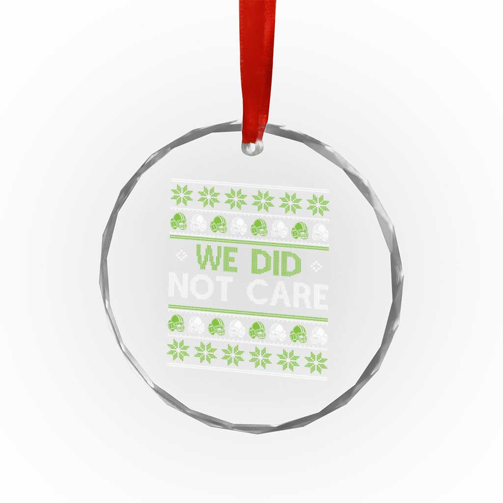 We Did Not Care Crystal Glass Ornament Ugly Christmas Football Fan Gift