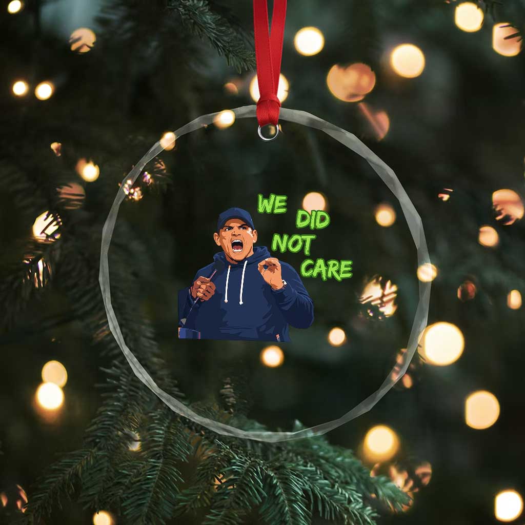 We Did Not Care Funny Hype Coach Crystal Glass Ornament Blunt Post-Game Comment TS02 Print Your Wear