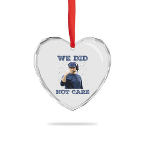 We Did Not Care Funny Hype Coach Heart Crystal Glass Ornament Blunt Comment Game Day Sports Fan TS02 Print Your Wear