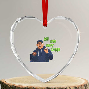 We Did Not Care Funny Hype Coach Heart Crystal Glass Ornament Blunt Post-Game Comment TS02 Transparent Glass 3'' Heart Print Your Wear