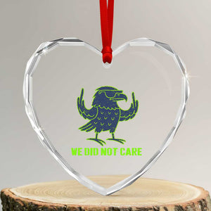 We Did Not Care Heart Crystal Glass Ornament Funny Sarcastic Quote Statement TS14 Transparent Glass 3'' Heart Print Your Wear