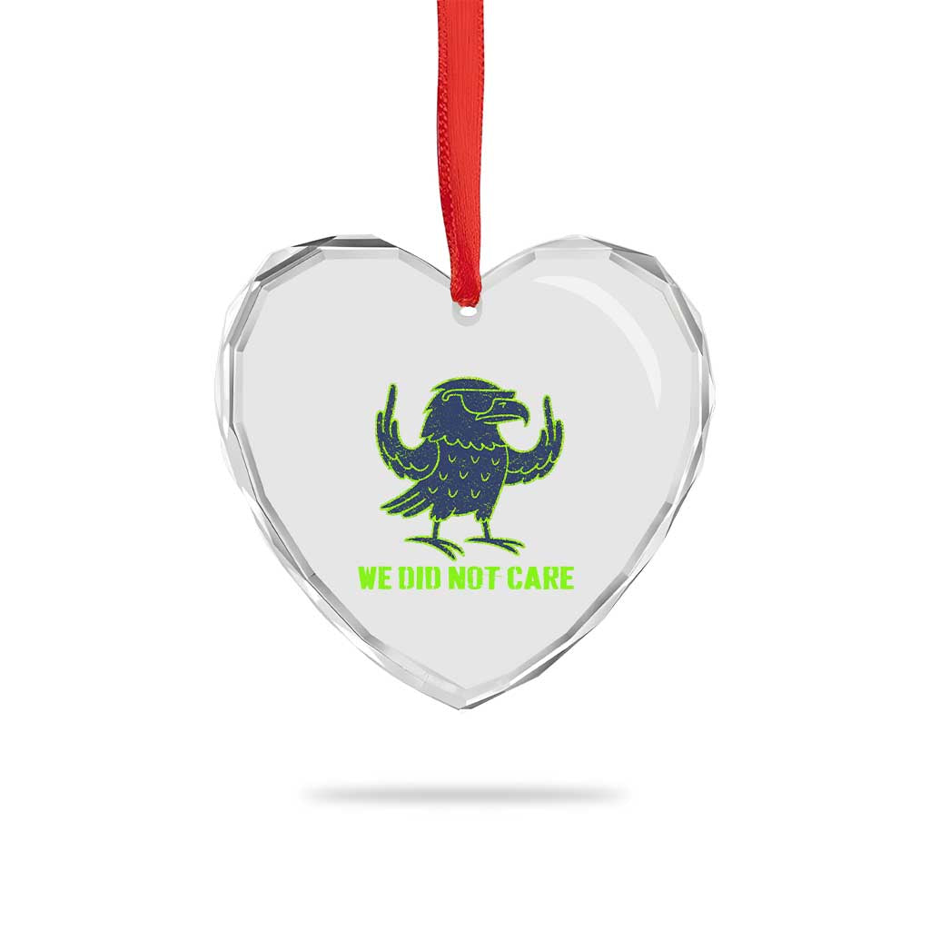 We Did Not Care Heart Crystal Glass Ornament Funny Sarcastic Quote Statement TS14 Print Your Wear