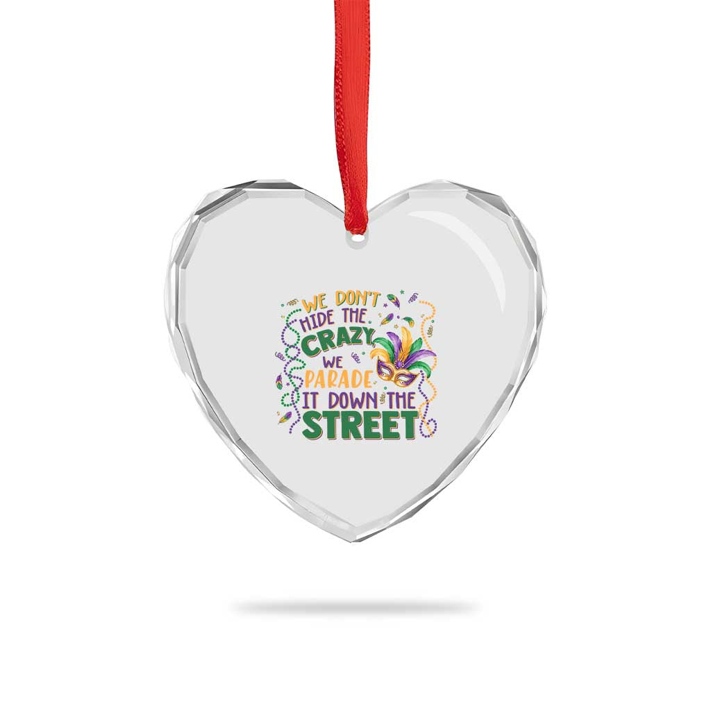 We Dont Hide The Crazy We Parade It Down The Street Mardi Gras Heart Crystal Glass Ornament TS11 Print Your Wear