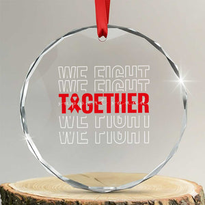We Fight Together Support Squad HIV Awareness Gift Crystal Glass Ornament TS12 Transparent Glass 3'' Circle Print Your Wear