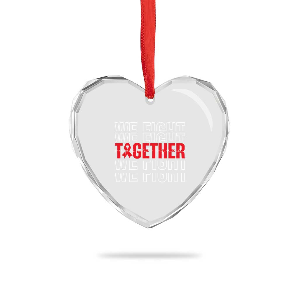 We Fight Together Support Squad HIV Awareness Gift Heart Crystal Glass Ornament TS12 Print Your Wear
