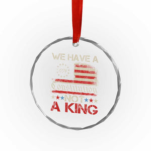 We Have A Constitution Not A King Crystal Glass Ornament No Kings in America Betsy Ross Flag TS11 Print Your Wear