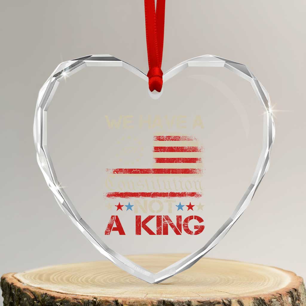 We Have A Constitution Not A King Heart Crystal Glass Ornament No Kings in America Betsy Ross Flag TS11 Transparent Glass 3'' Heart Print Your Wear