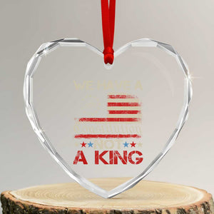 We Have A Constitution Not A King Heart Crystal Glass Ornament No Kings in America Betsy Ross Flag TS11 Transparent Glass 3'' Heart Print Your Wear