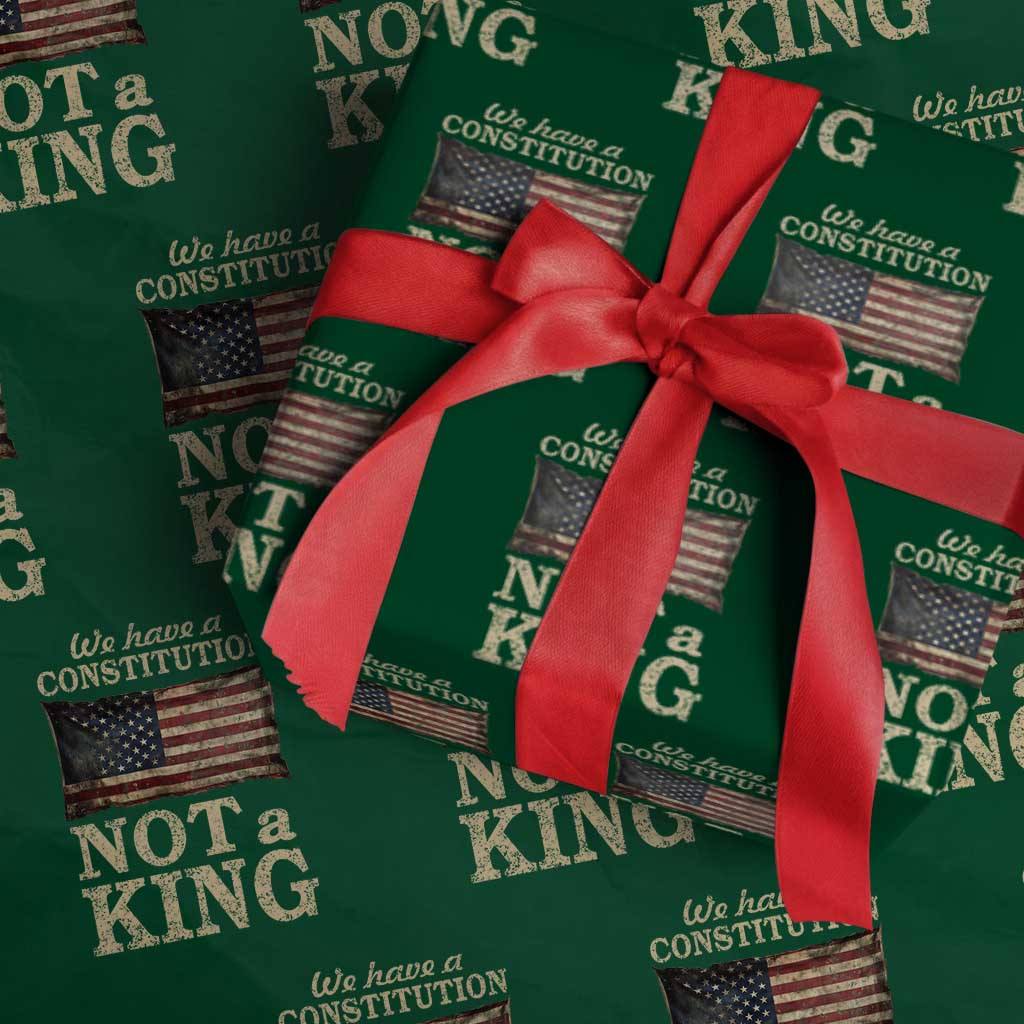 We Have A Constitution Not A King Wrapping Paper Roll Retro Social Justice American Flag TS10 Green Print Your Wear