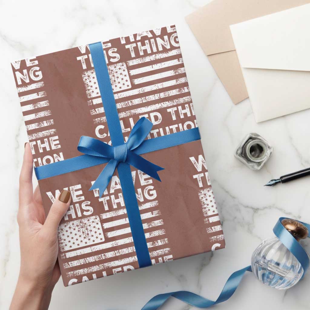 We Have This Thing Called The Constitution Wrapping Paper Roll Patriotic American Flag TS02 Mocha Print Your Wear