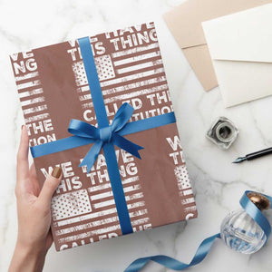 We Have This Thing Called The Constitution Wrapping Paper Roll Patriotic American Flag TS02 Mocha Print Your Wear