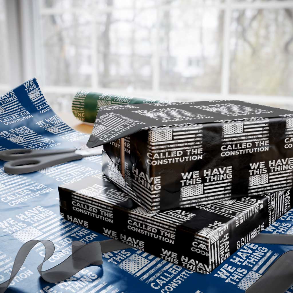 We Have This Thing Called The Constitution Wrapping Paper Roll Patriotic American Flag TS02 Black Print Your Wear