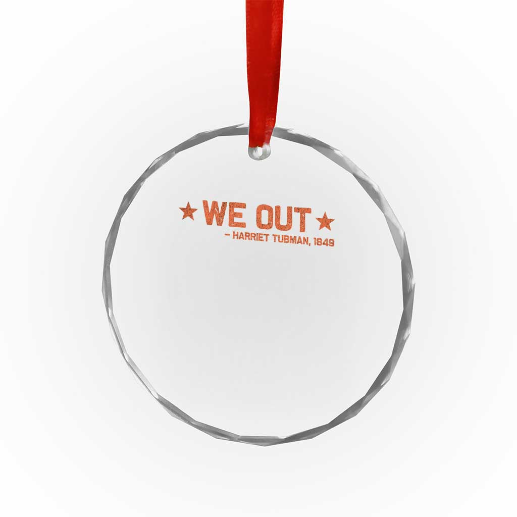 We Out Harriet Tubman Crystal Glass Ornament 1849 TS10 Print Your Wear