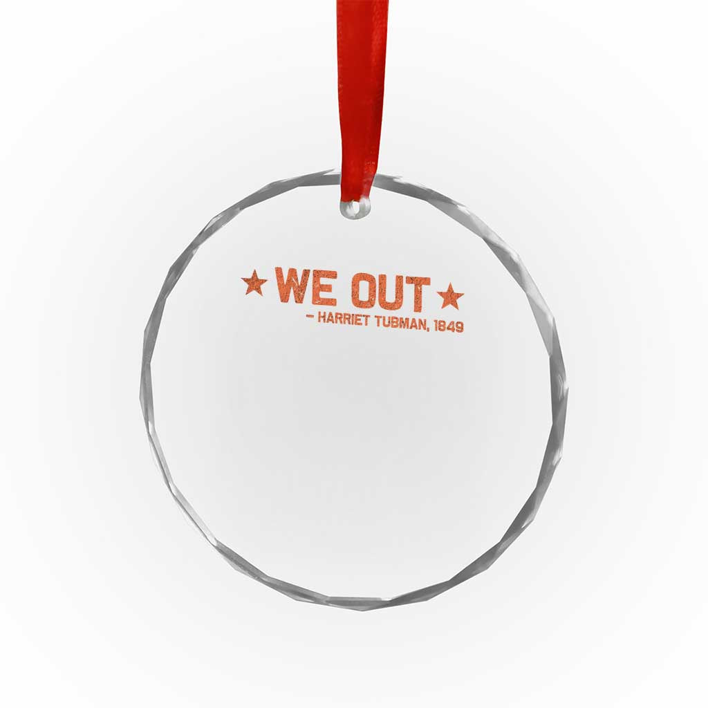 We Out Harriet Tubman Crystal Glass Ornament 1849 TS10 Print Your Wear