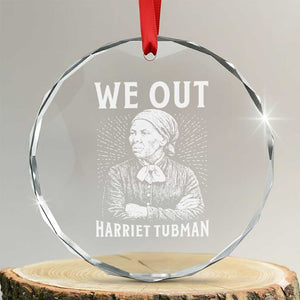 We Out Harriet Tubman Crystal Glass Ornament Black Women Empowerment TS12 Transparent Glass 3'' Circle Print Your Wear