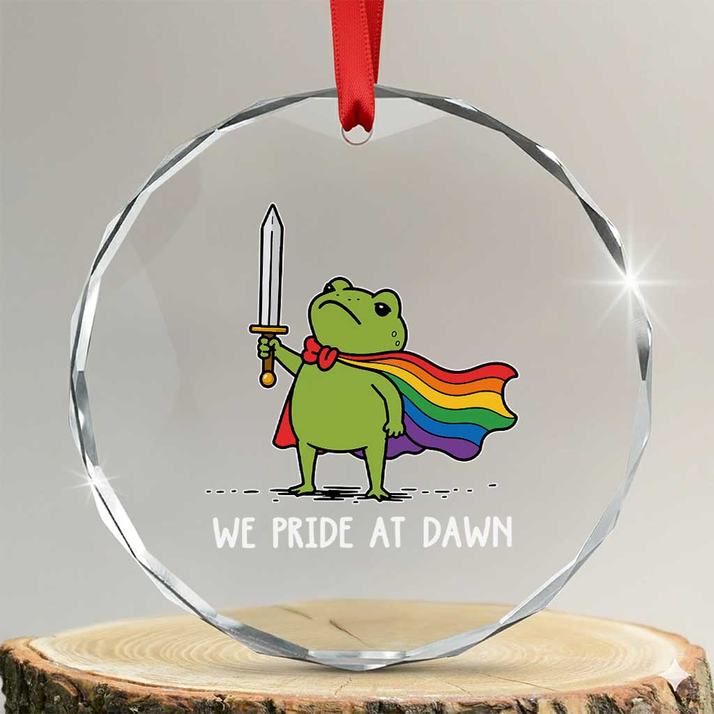 We Pride At Dawn Crystal Glass Ornament Funny LGBT Frog Rainbow Pride Month TS11 Transparent Glass 3'' Circle Print Your Wear