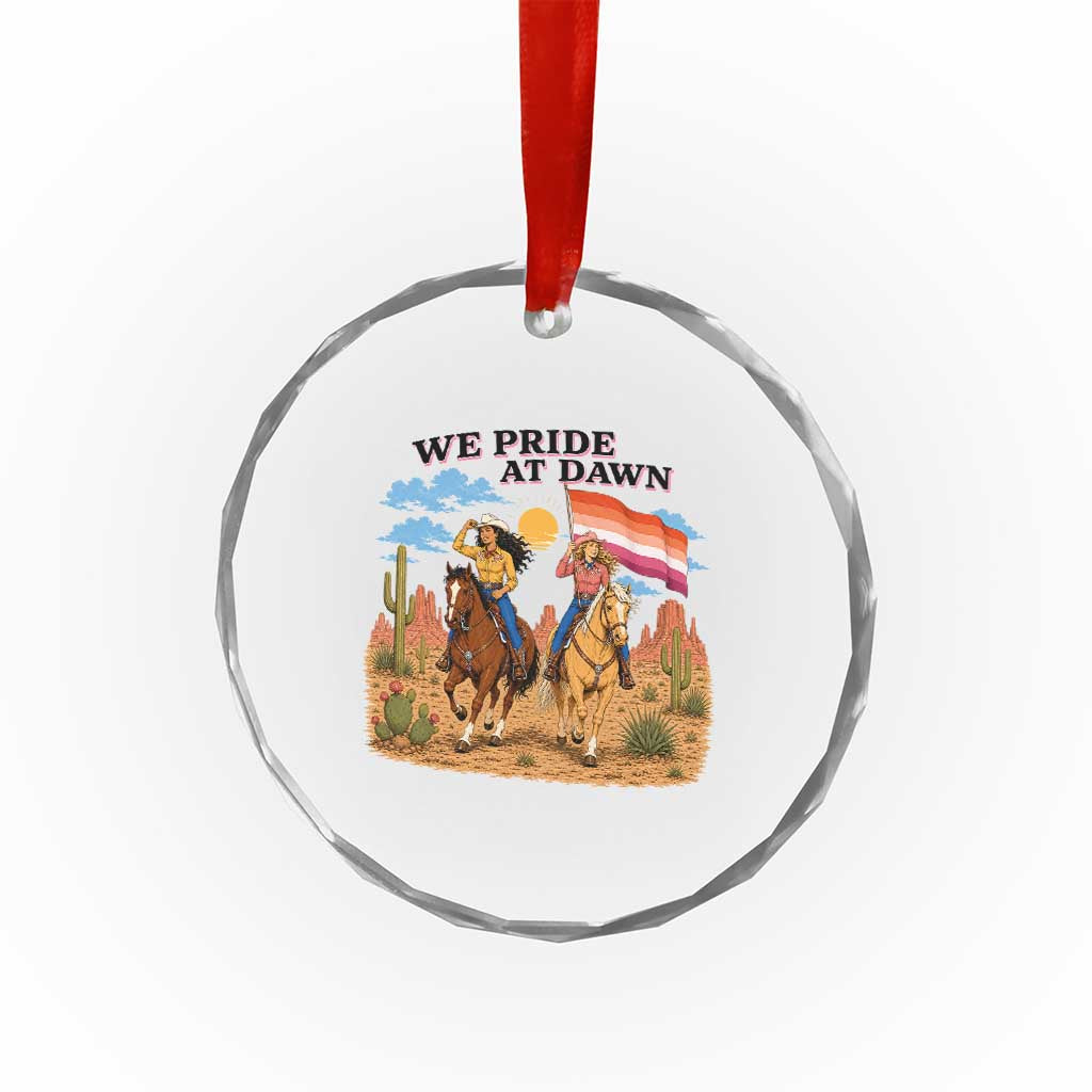 We Pride at Dawn Lesbian Cowgirl Crystal Glass Ornament Country Western Retro Graphic Pride Month TS02 Print Your Wear