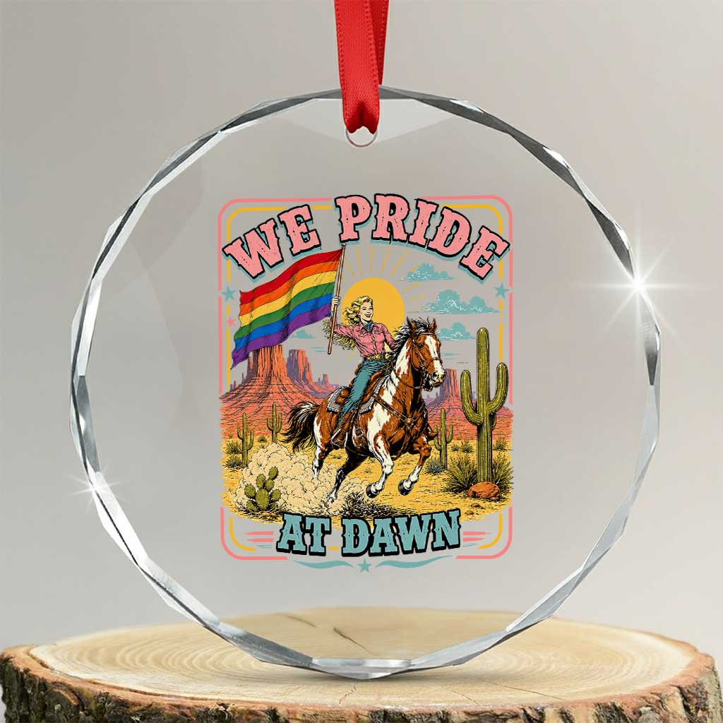 We Pride at Dawn Retro Rainbow Cowgirl Crystal Glass Ornament Pride Month Country Western Vibes TS02 Transparent Glass 3'' Circle Print Your Wear