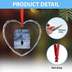 We Saw Him Heading Straight Towards The Mountain But Why Nihilist Penguin Heart Crystal Glass Ornament TS11 Print Your Wear