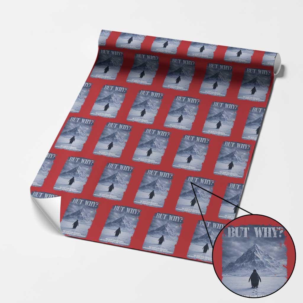 We Saw Him Heading Straight Towards The Mountain But Why Nihilist Penguin Wrapping Paper Roll TS11 Red Print Your Wear