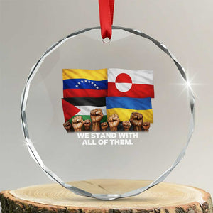 We Stand With Venezuela Greenland Ukraine Palestine Crystal Glass Ornament Solidarity Fists Flags Global Support TS02 Transparent Glass 3'' Circle Print Your Wear