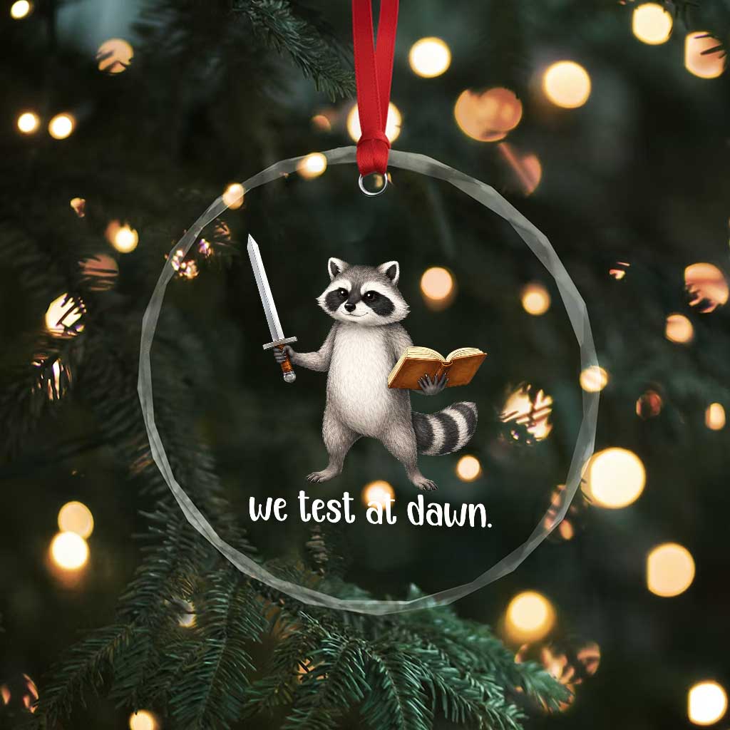 We Test At Dawn Raccoon Warrior Crystal Glass Ornament Funny Student Teacher Exam Motivation TS02 Print Your Wear
