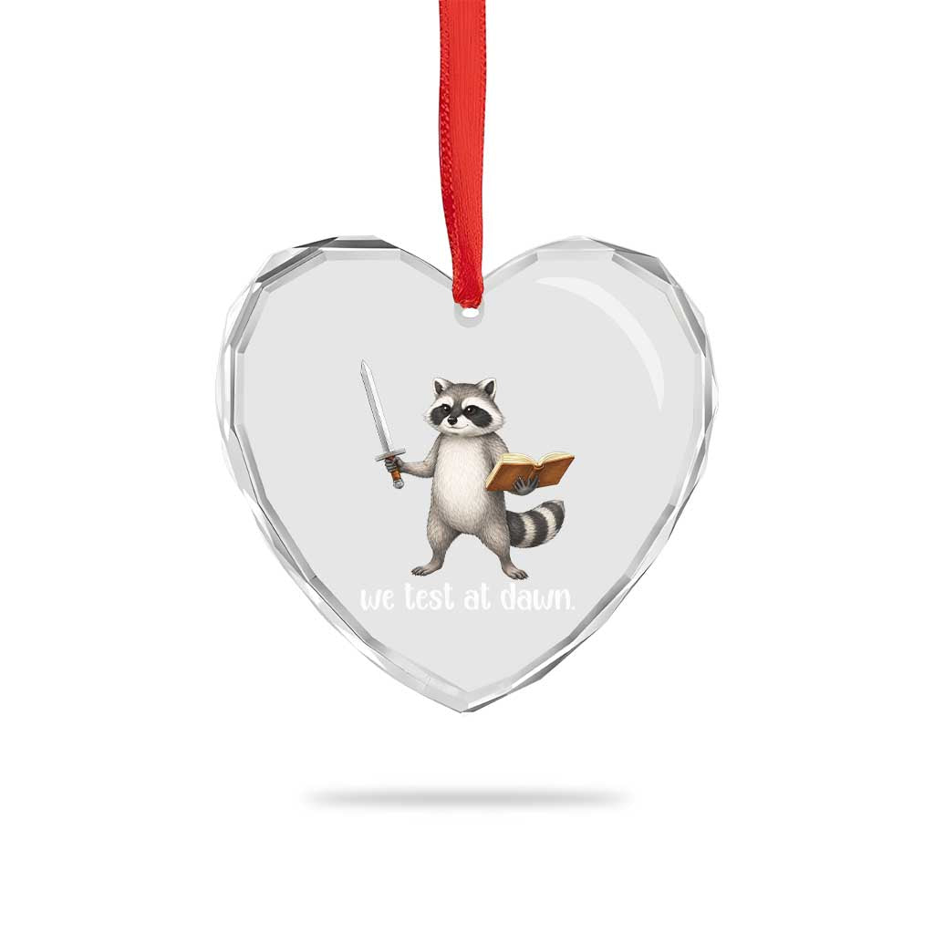 We Test At Dawn Raccoon Warrior Heart Crystal Glass Ornament Funny Student Teacher Exam Motivation TS02 Print Your Wear