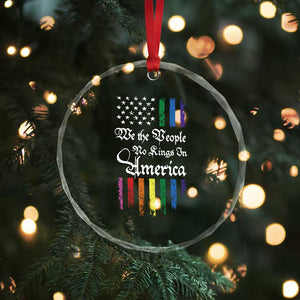 We The People No Kings In America Crystal Glass Ornament LGBTQ Rainbow USA Flag Gay Pride LGBT Ally TS10 Print Your Wear