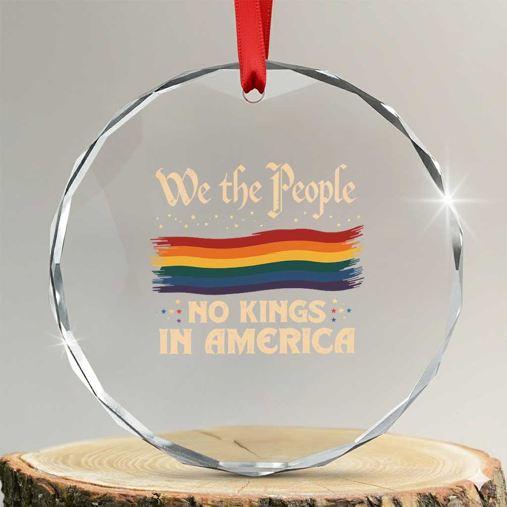 We The People No Kings In America Crystal Glass Ornament Pride Month LGBTQ TS10 Transparent Glass 3'' Circle Print Your Wear