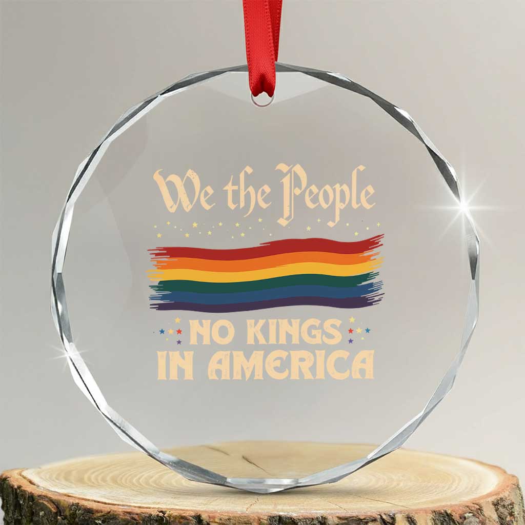 We The People No Kings In America Crystal Glass Ornament Pride Month LGBTQ TS10 Transparent Glass 3'' Circle Print Your Wear