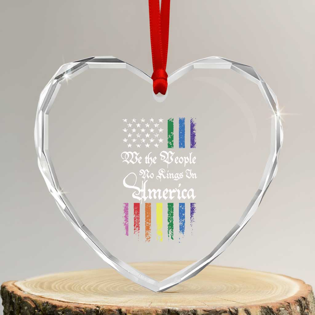 We The People No Kings In America Heart Crystal Glass Ornament LGBTQ Rainbow USA Flag Gay Pride LGBT Ally TS10 Transparent Glass 3'' Heart Print Your Wear