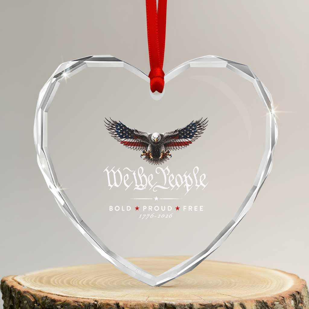 We The People Patriotic Bald Eagle USA 250th Anniversary Bold Proud Free Heart Crystal Glass Ornament TS11 Transparent Glass 3'' Heart Print Your Wear