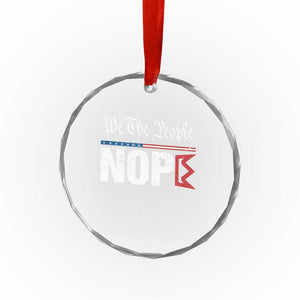 We The People Say Nope Crystal Glass Ornament Retro Patriotic No Kings Political Satire TS02 Print Your Wear