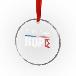 We The People Say Nope Crystal Glass Ornament Retro Patriotic No Kings Political Satire TS02 Print Your Wear