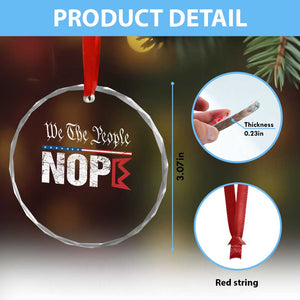 We The People Say Nope Crystal Glass Ornament Retro Patriotic No Kings Political Satire TS02 Print Your Wear
