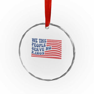 We The People Serve No Kings Crystal Glass Ornament American Freedom Protest TS12 Print Your Wear