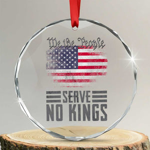 We The People Serve No Kings Crystal Glass Ornament Patriotic Eagle American Flag TS02 Transparent Glass 3'' Circle Print Your Wear