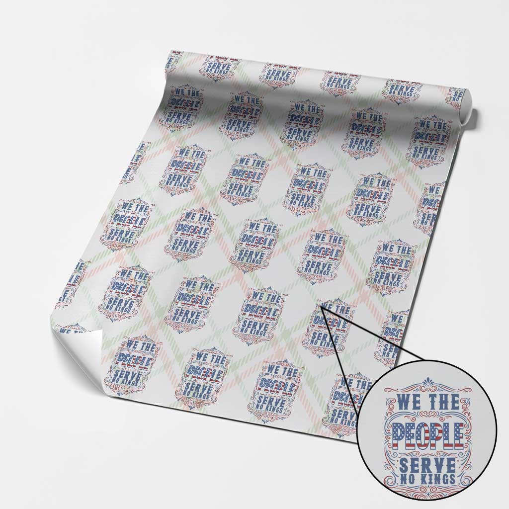 We The People Serve No Kings Wrapping Paper Roll American Patriot Freedom Gift TS12 Christmas Plaid Print Your Wear