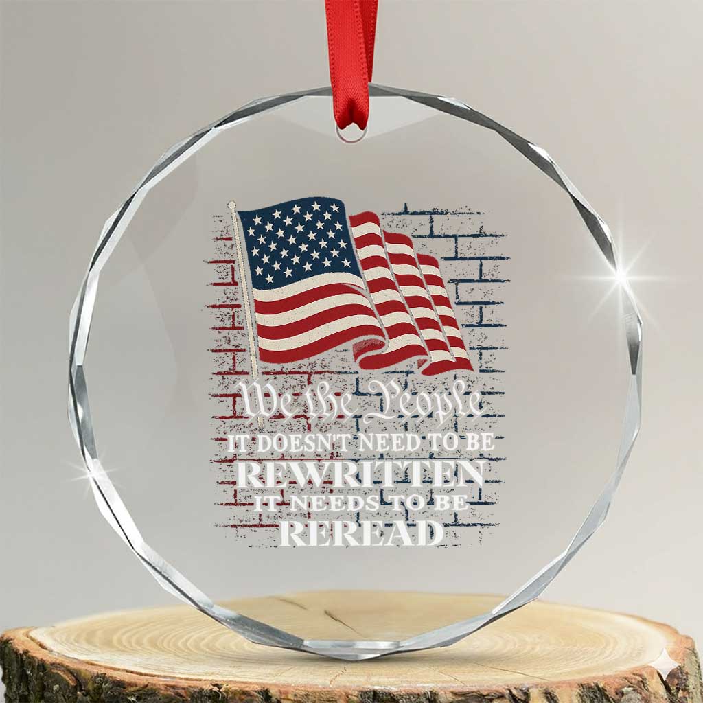 We the People US Flag Crystal Glass Ornament It Needs To Be Reread US Constitution TS02 Transparent Glass 3'' Circle Print Your Wear