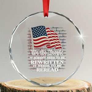 We the People US Flag Crystal Glass Ornament It Needs To Be Reread US Constitution TS02 Transparent Glass 3'' Circle Print Your Wear