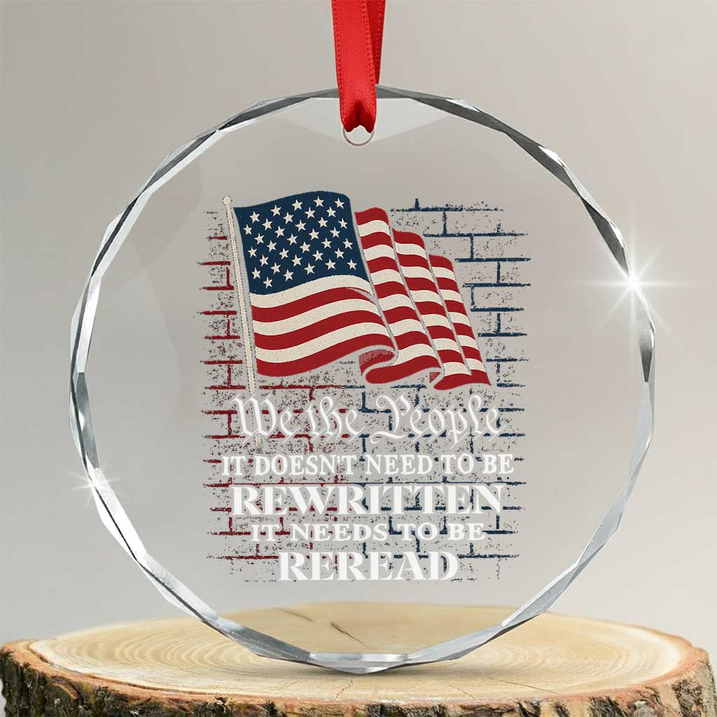 We the People US Flag Crystal Glass Ornament It Needs To Be Reread US Constitution TS02 Transparent Glass 3'' Circle Print Your Wear